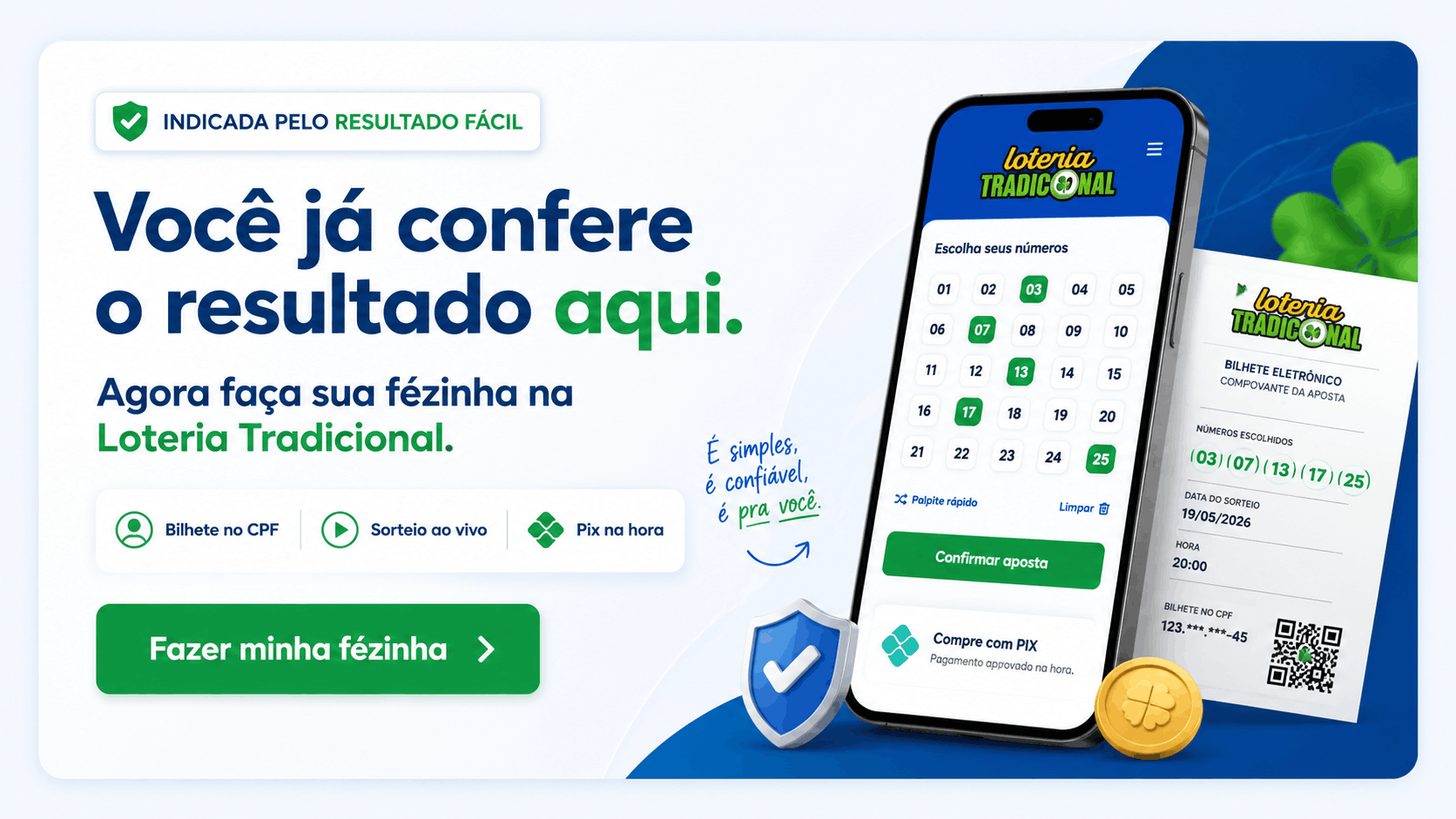 Fazer minha fezinha na Loteria Tradicional