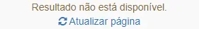 Resultado não está disponível